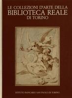 Le collezioni d'arte della Biblioteca Reale di Torino