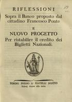 Riflessioni sopra il banco proposto dal cittadino Francesco Ponte e Nuovo progetto per ristabilire il credito dei biglietti nazionali