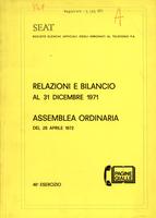 SEAT Società elenchi ufficiali degli abbonati al telefono p.a. Relazioni e bilancio al 31 dicembre 1971.