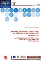 Imprese, lavoro e competenze nel sistema agroalimentare piemontese. Una ricognizione a supporto della gestione della formazione professionale