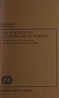 Les fondations culturelles en Europe. De l'examen des statuts de certaines fondations membres du Club de la Haye