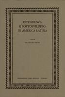 Dipendenza e sottosviluppo in America Latina