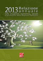 Relazione annuale sulla situazione economica, sociale e territoriale della Regione Piemonte 2013
