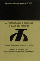La programmazione regionale. Il caso del Piemonte. Obiettivi e problemi della programmazione regionale piemontese
