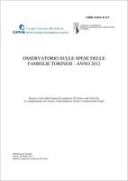 Osservatorio spese famiglie torinesi, 2012. Necessità di bisogni e capacità di spesa per i consumi delle famiglie torinesi. Risultati statistici di un'indagine campionaria per l'anno 2012