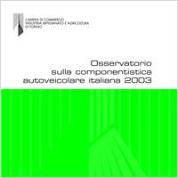 Osservatorio della filiera autoveicolare italiana, 2003. Osservatorio sulla componentistica autoveicolare italiana 2003