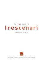 Irescenari. Secondo rapporto triennale sugli scenari evolutivi del Piemonte 2004/15. I motori del rilancio