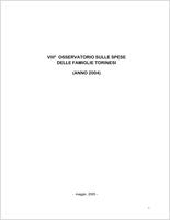 Osservatorio spese famiglie torinesi, 2004. Ottavo osservatorio sulle spese delle famiglie torinesi. Tipologie e caratteristiche dei consumi delle famiglie torinesi. Risultati statistici di un'indagine campionaria del 2004