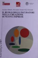 Il ruolo degli incubatori nella creazione di nuove imprese. L'esperienza internazionale e il caso italiano