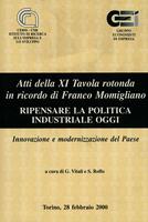 Atti della XI Tavola rotonda in ricordo di Franco Momigliano. Ripensare la politica industriale oggi. Innovazione e modernizzazione del Paese