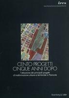 Cento progetti cinque anni dopo : l'attuazione dei principali progetti di trasformazione urbana e territoriale in Piemonte