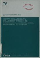 Aspetti della mobilità delle merci in Piemonte. Fattori di domanda e caratteri dell'offerta e tendenze evolutive del settore