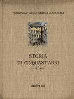 Storia di cinquant'anni: 1899-1949. Eridania zuccherifici nazionali