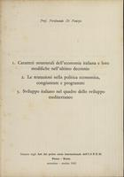Caratteri strutturali dell'economia italiana e loro modifiche nell'ultimo decennio. Le mutazioni nella politica economica, congiunture e programmi. Sviluppo italiano nel quadro dello sviluppo mediterraneo