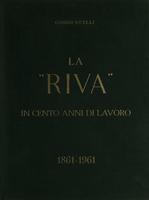 La Riva in cento anni di lavoro. 1861-1961