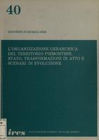 L'organizzazione gerarchica del territorio piemontese : stato, trasformazioni in atto e scenari di evoluzione