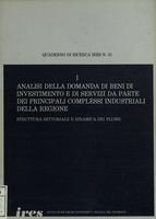 Analisi della domanda di beni di investimento e di servizi da parte dei principali complessi industriali della regione : I. Struttura settoriale e dinamica dei flussi