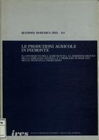 Le produzioni agricole in Piemonte : il contributo dell'agricoltura al soddisfacimento della domanda interna e i problemi di mercato delle principali produzioni