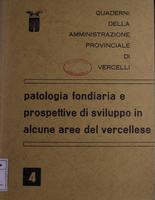 Patologia fondiaria e prospettive di sviluppo in alcune aree del vercellese