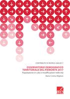 Contributo di Ricerca 260/2017. Osservatorio demografico territoriale del Piemonte 2017. Popolazione in calo e modificazioni nelle età