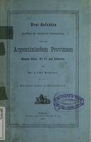 Drei Aufsätze betreffend die europäische Auswanderung nach den argentinischen Provinzen Buenos Aires, Sta Fé und Entrerios