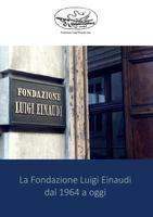 La Fondazione Luigi Einaudi dal 1964 a oggi