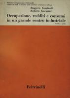 Occupazione, redditi e consumi in un grande centro industriale - Tabelle e grafici