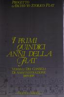 I primi quindici anni della Fiat. Verbali dei consigli di amministrazione 1899-1915 I Volume