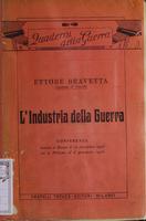 L'Industria della guerra : Conferenza tenuta a Roma il 19 Dicembre 1915 ed a Milano il 6 gennaio 1916