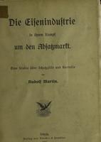 Die Eisenindustrie in ihrem Kampf um den Absatzmarkt : eine Studie über Schutzzölle und Kartelle