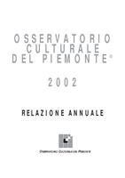 Osservatorio culturale del Piemonte 2002. Relazione Annuale