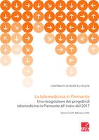 Contributo di Ricerca 274/2018. La telemedicina in Piemonte. Una ricognizione dei progetti di telemedicina in Piemonte all'inizio del 2017