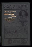 Cooperazione rurale : la cooperazione in genere, le forme e lo sviluppo della cooperazione rurale, la pratica della cooperazione rurale