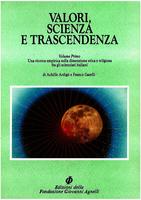 Valori, scienza e trascendenza. Volume I - Una ricerca empirica sulla dimensione etica e religiosa fra gli scienziati italiani