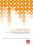 Contributo di Ricerca 338/2022. La telemedicina in Piemonte. Risultati dalla ricognizione sullo stato di attuazione dei servizi sanitari erogabili a distanza