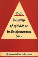 Deutsche Geschichte in Stichworten. Walther Gehl (Heft 2)