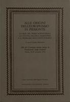 Alle origini dell'europeismo in Piemonte. La crisi del primo dopoguerra, la cultura politica piemontese e il problema dell'unità europea. Atti del Convegno tenuto presso la Fondazione Luigi Einaudi (Torino, 28-29 novembre 1991)