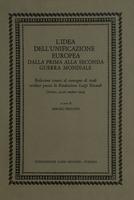 L'idea dell'unificazione europea dalla prima alla seconda guerra mondiale. Relazioni tenute al Convegno di studi svoltosi presso la Fondazione Luigi Einaudi (Torino, 25-26 ottobre 1974)