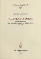 Failure of a dream. Sidney Sonnino and the rise and fall of liberal Italy 1847-1922