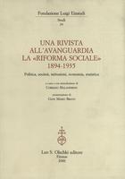 Una rivista all'avanguardia. La «Riforma Sociale» (1894-1935). Politica, società, istituzioni, economia, statistica