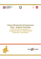 Intesa Istituzionale di Programma Stato - Regione Piemonte. Studio di casi sul rapporto tra programmazione e pianificazione territoriale e urbanistica