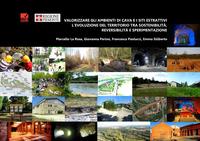 Valorizzare gli ambienti di cava e i siti estrattivi : l'evoluzione del territorio tra sostenibilità, reversibilità e sperimentazione