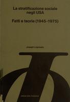 La stratificazione sociale negli USA. Fatti e teorie (1945-1975)