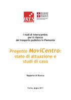 I nodi di interscambio per il rilancio del trasporto pubblico in Piemonte. Progetto MoviCentro: stato di attuazione e studi di caso