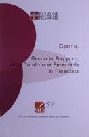 Donne. Secondo rapporto sulla condizione femminile in Piemonte