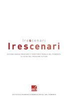 Irescenari. Secondo rapporto triennale sugli scenari evolutivi del Piemonte 2004/11. Sistema agroalimentare e territorio rurale del Piemonte: le sfide del prossimo futuro