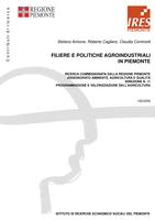 Filiere e politiche agroindustriali in Piemonte. Ricerca commissionata dalla Regione Piemonte. Assessorato ambiente, agricoltura e qualità. Direzione n.11. Programmazione e valorizzazione dell'agricoltura