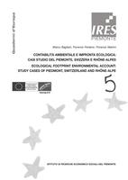 Contabilità ambientale e Impronta ecologica: casi studio del Piemonte, Svizzera e Rhône-Alpes. Ecological Footprint Environmental Account: Study cases of Piedmont, Switzerland and Rhône-Alpes