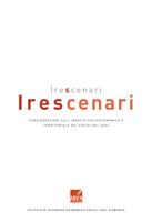 Irescenari. Secondo rapporto triennale sugli scenari evolutivi del Piemonte 2004/6. Considerazioni sull'impatto socioeconomico e territoriale dei Giochi del 2006.