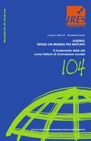Ageing : verso un mondo più maturo. Il mutamento delle età come fattore di innovazione sociale
